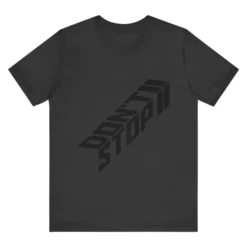 Do Not Stop Black Arrow Logo Race Not Stop Never G T Shirt Jersey Short Sleeve Tee